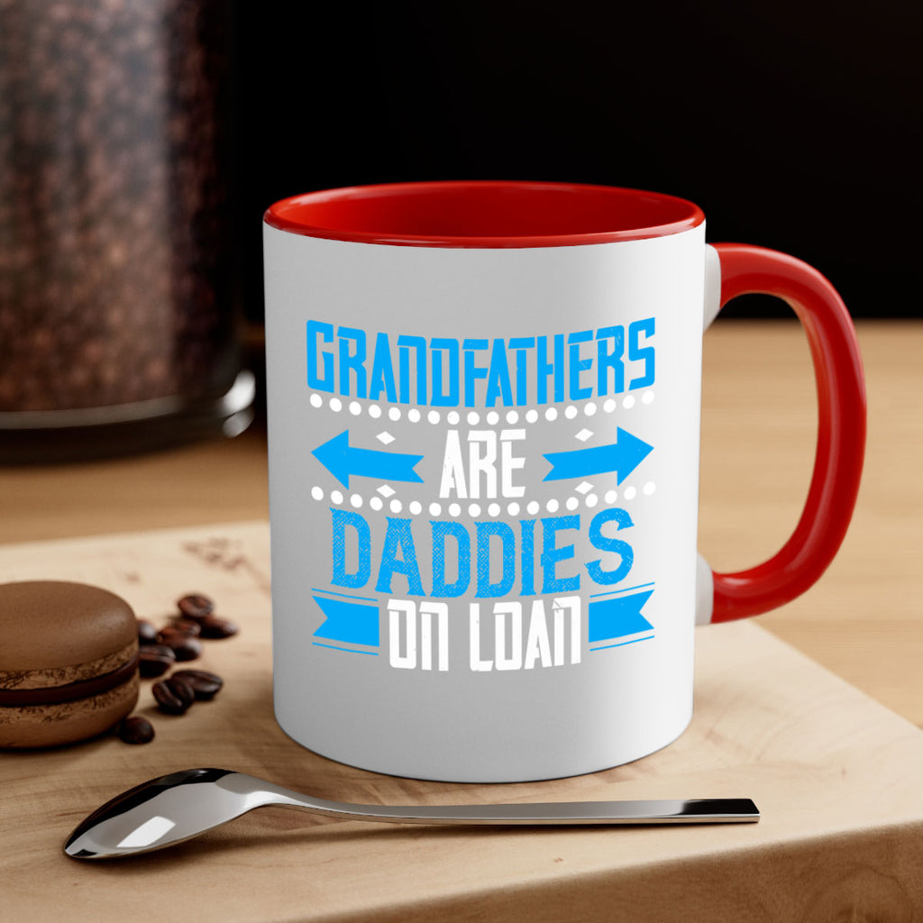 Grandfathers are daddies on loan 55#- grandpa-Mug / Coffee Cup