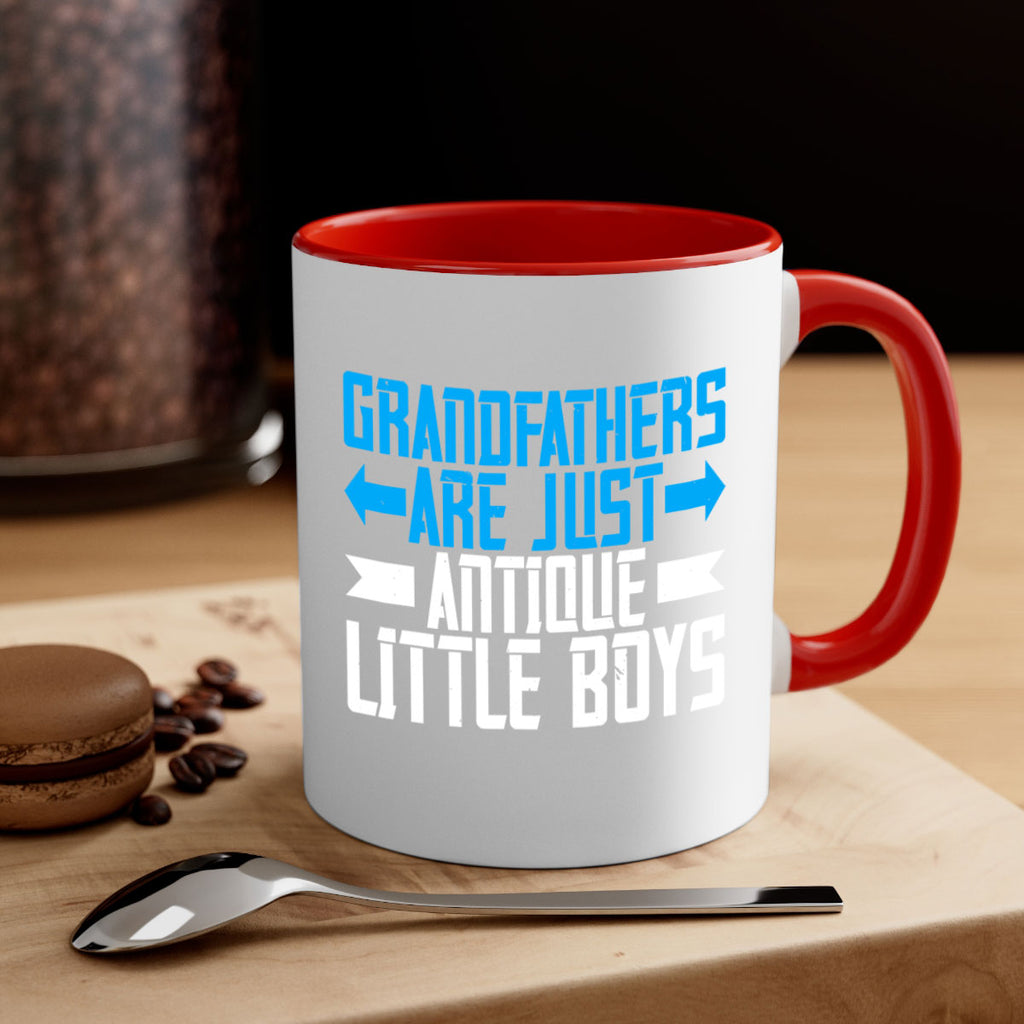 Grandfathers are just antique little boys 131#- grandpa-Mug / Coffee Cup