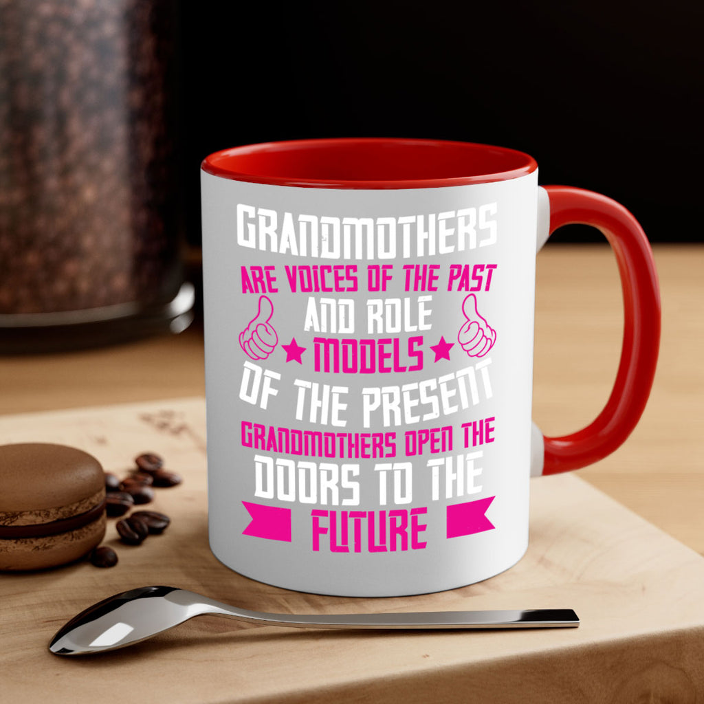 Grandmothers are voices of the past and role models of the present 79#- grandma-Mug / Coffee Cup