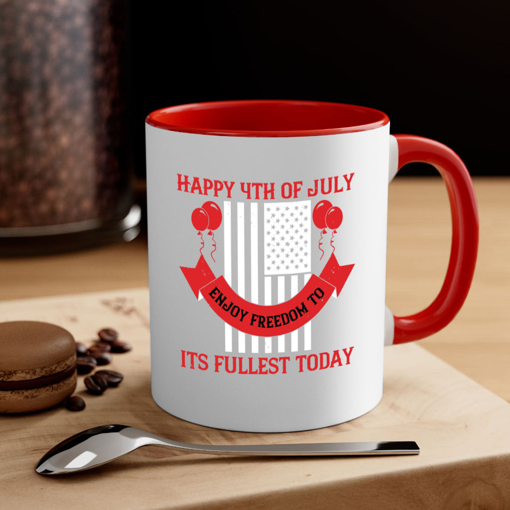 Happy th of July—enjoy freedom to its fullest today Style 101#- 4th Of July-Mug / Coffee Cup