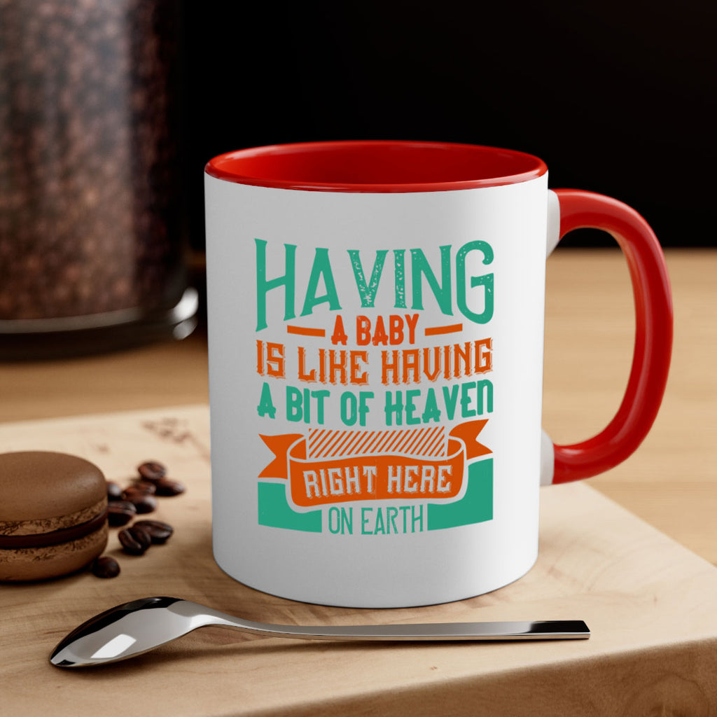 Having a baby is like having a bit of heaven right here on earth Style 121#- baby2-Mug / Coffee Cup