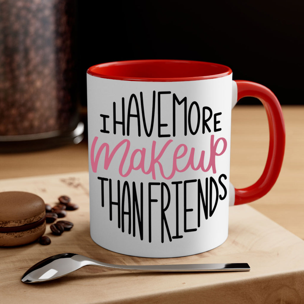 I Have More Makeup Than Friends Style 83#- makeup-Mug / Coffee Cup