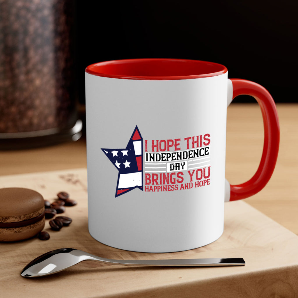 I hope this Independence Day brings you happiness and hope Style 113#- 4th Of July-Mug / Coffee Cup