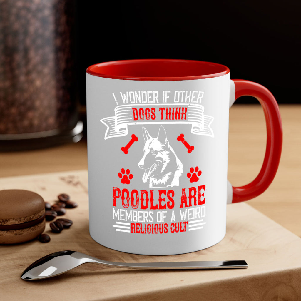 I wonder if other dogs think poodles are members of a weird religious cult Style 190#- Dog-Mug / Coffee Cup