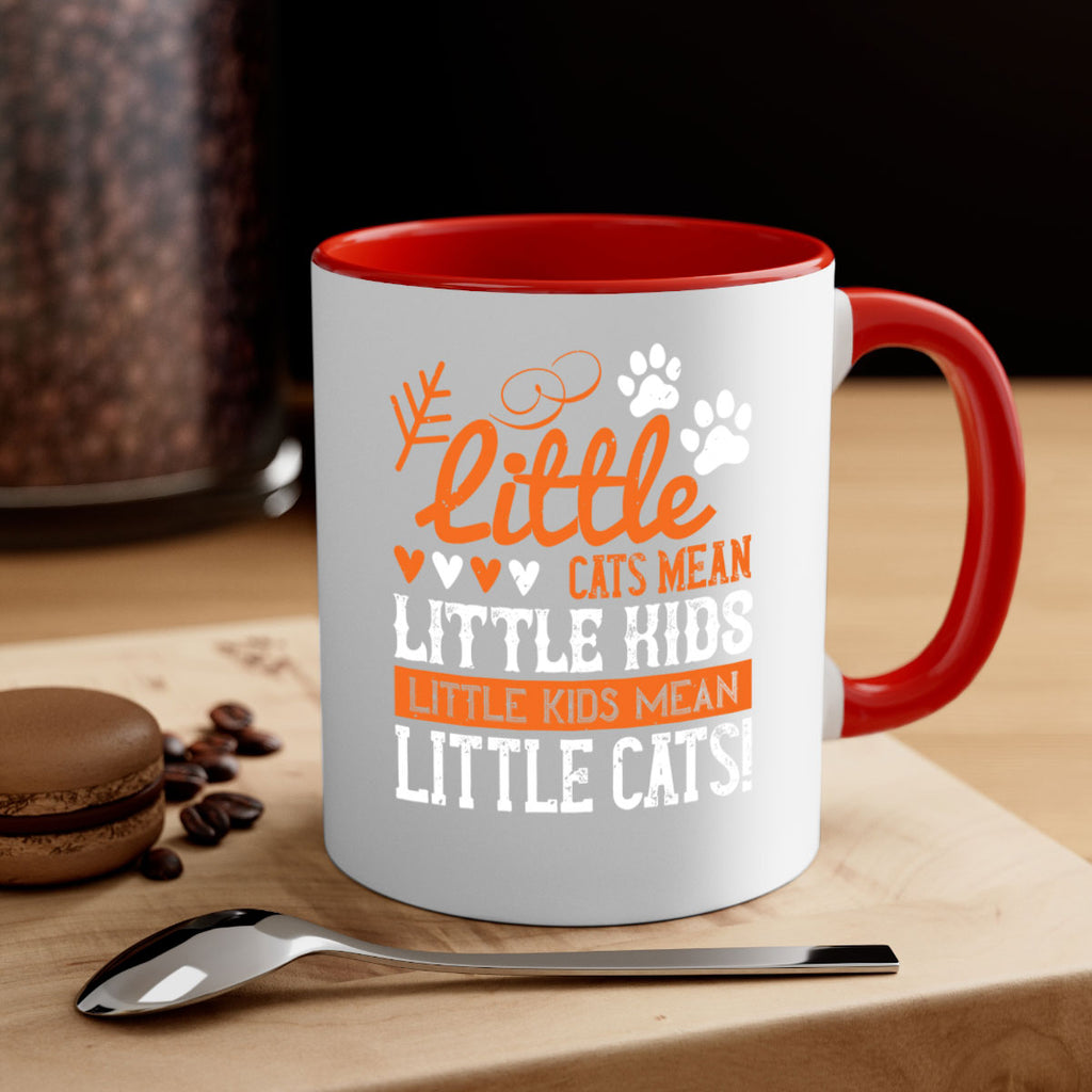 Little cats mean little kids little kids mean little cats Style 27#- kids-Mug / Coffee Cup