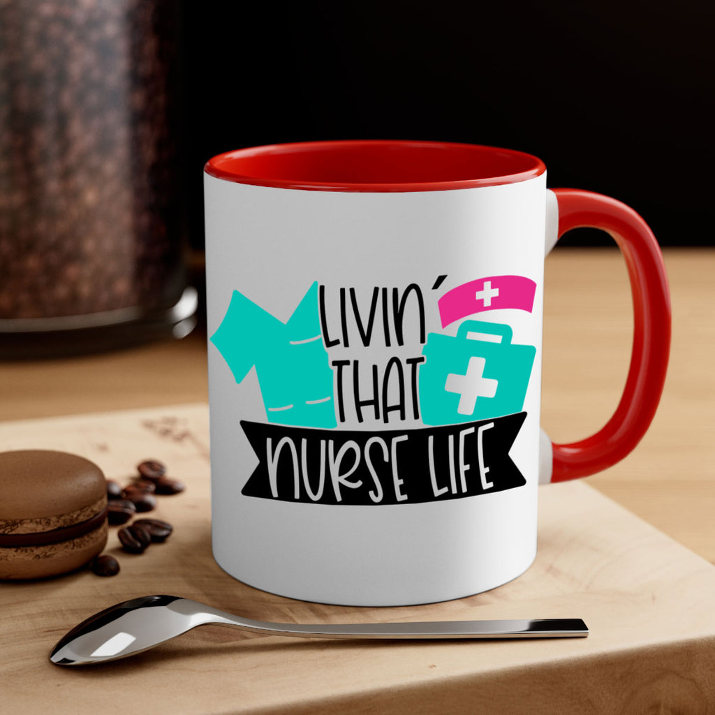 Livin That Nurse Life Style Style 139#- nurse-Mug / Coffee Cup