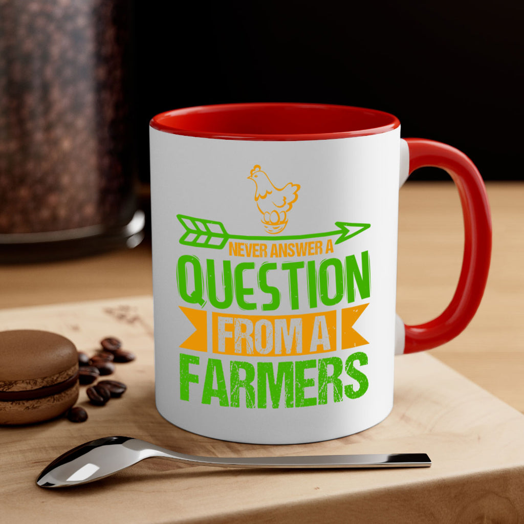 Never answer a question from a farmers 42#- Farm and garden-Mug / Coffee Cup