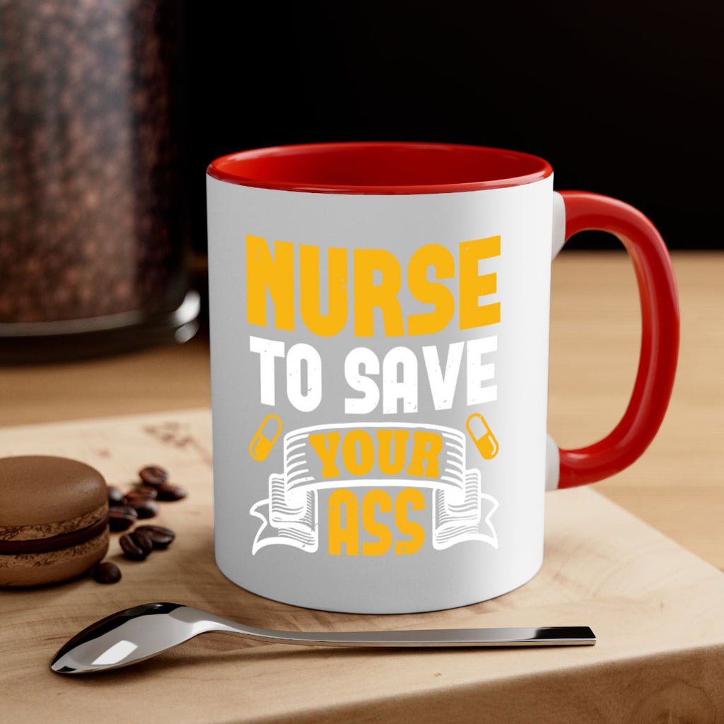 Nurse to save your ass Style 275#- nurse-Mug / Coffee Cup