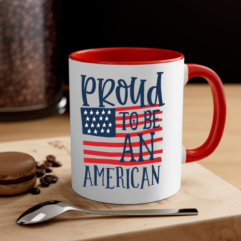 Proud to be an american Style 5#- 4th Of July-Mug / Coffee Cup