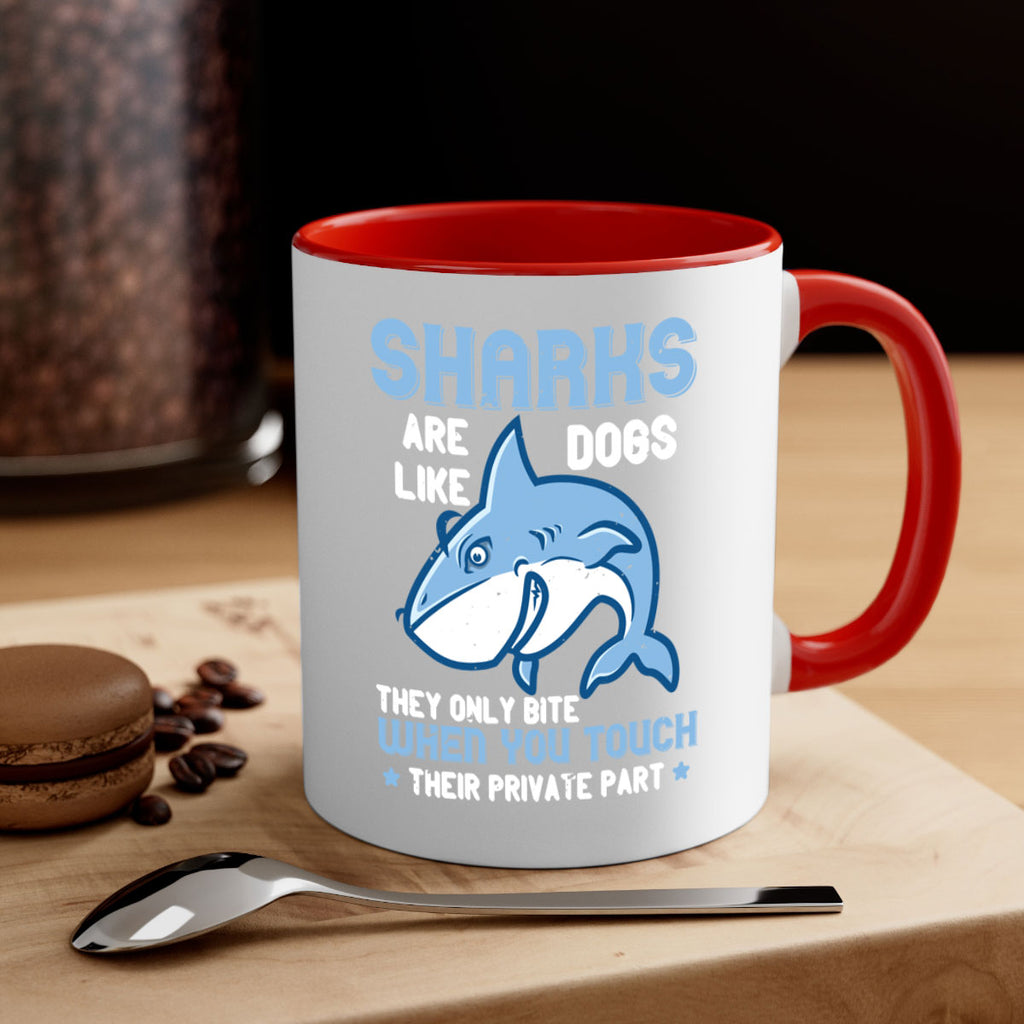 Sharks are like dogs They only bite when you touch their private part Style 38#- Shark-Fish-Mug / Coffee Cup