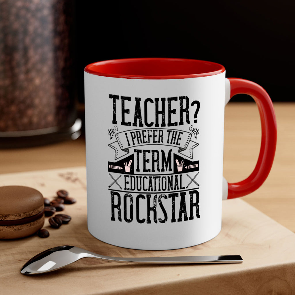 Teacherprefer the term educational rock star Style 13#- teacher-Mug / Coffee Cup