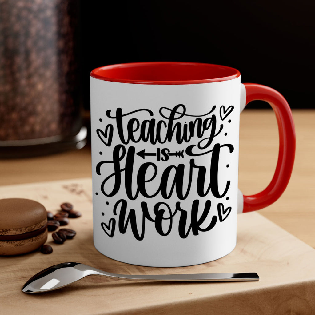 Teaching Is Heart Work Style 41#- teacher-Mug / Coffee Cup