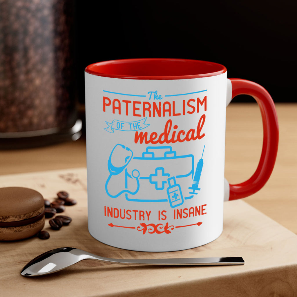 The paternalism of the medical industry is insane Style 20#- medical-Mug / Coffee Cup