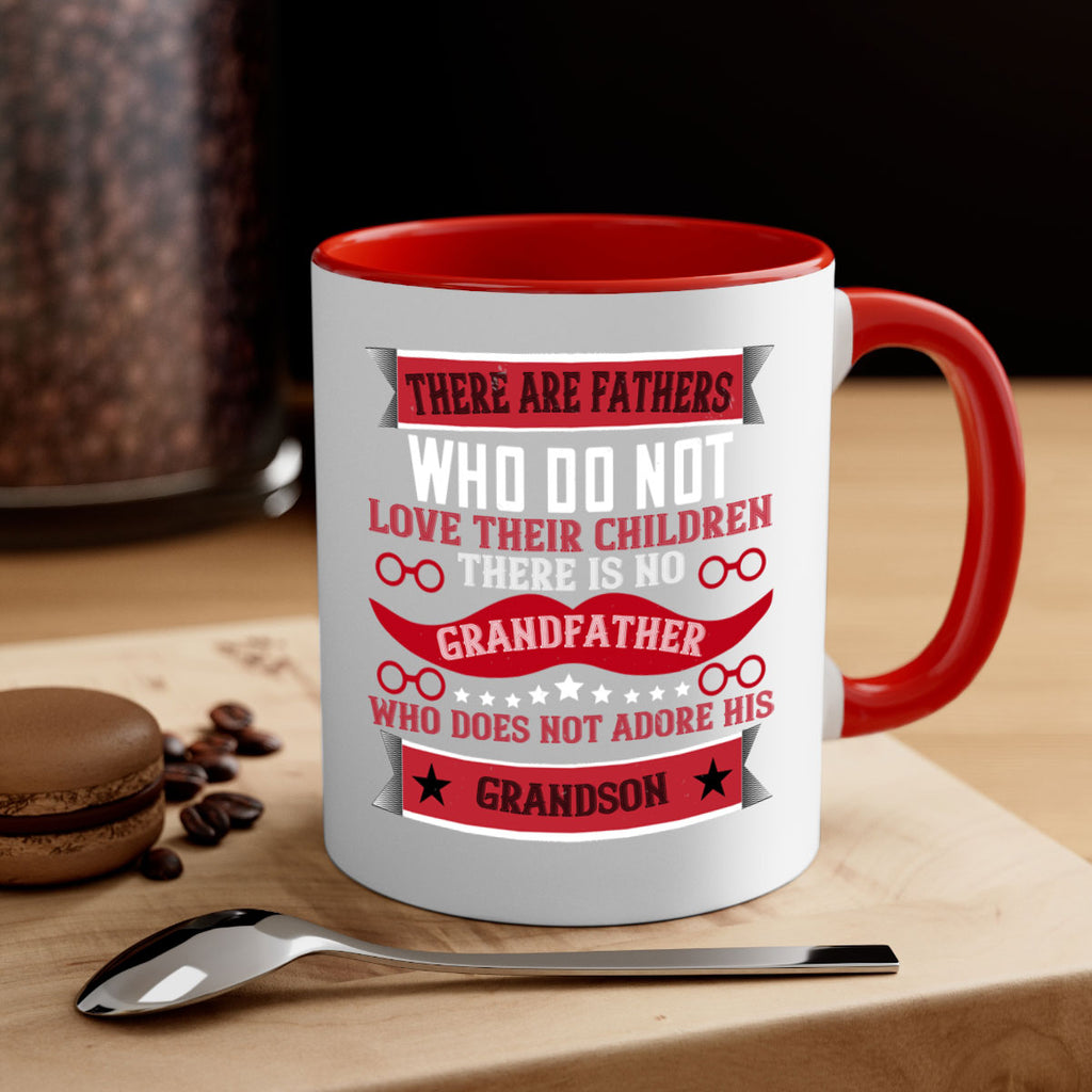 There are fathers who do not love their children 63#- grandpa-Mug / Coffee Cup