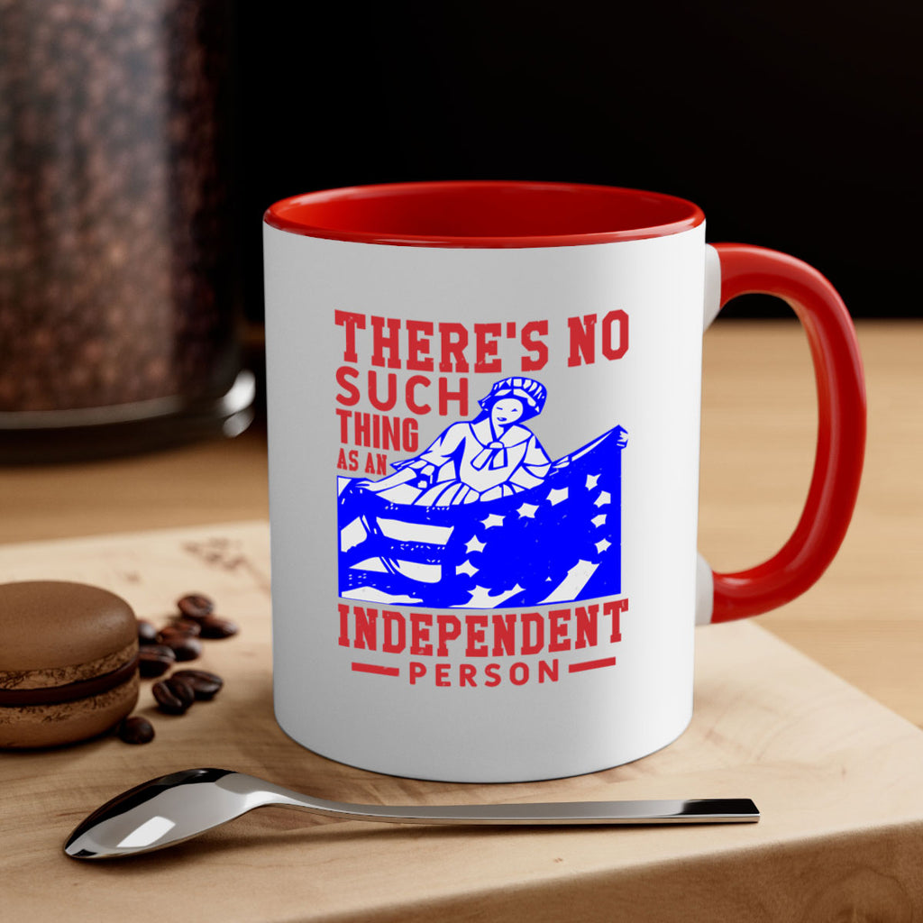 There is no suck thing as an independent Style 43#- 4th Of July-Mug / Coffee Cup