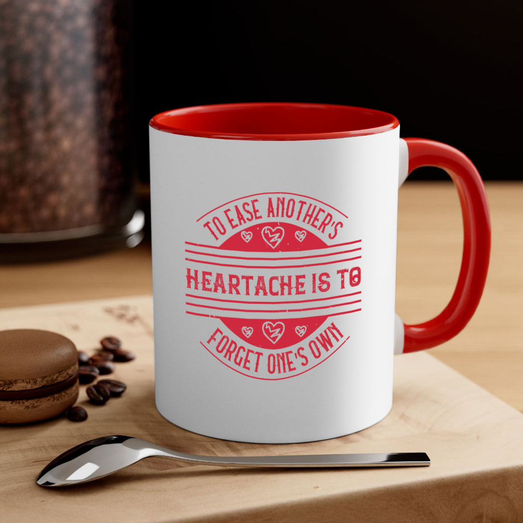 To ease anothers heartache is to forget ones own Style 20#-Volunteer-Mug / Coffee Cup