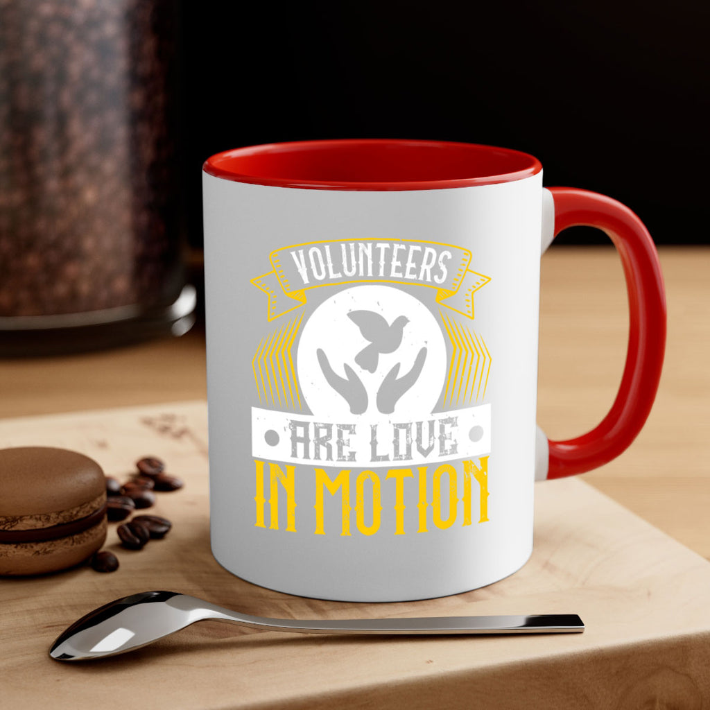 Volunteers are love in motion Style 14#-Volunteer-Mug / Coffee Cup