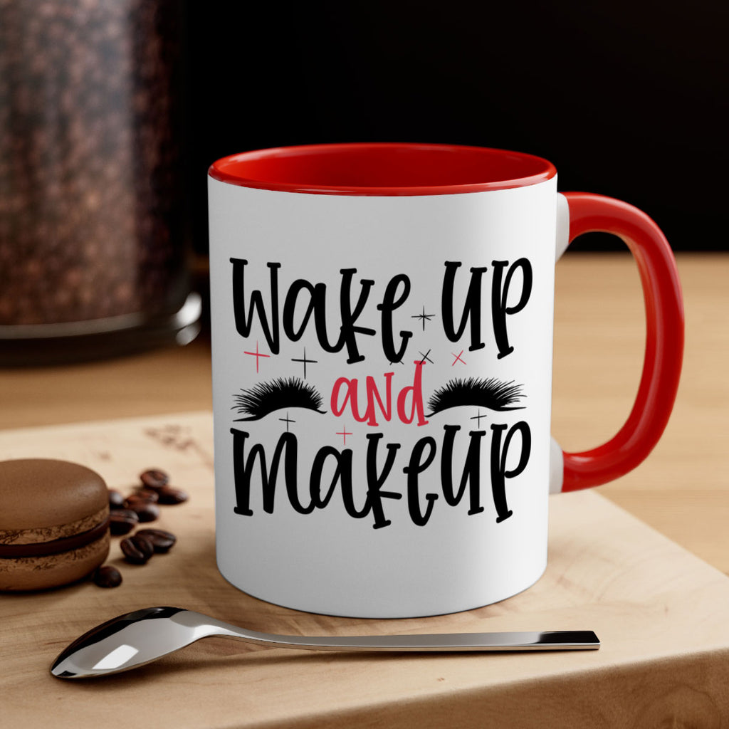 Wake up and makeup design Style 214#- makeup-Mug / Coffee Cup