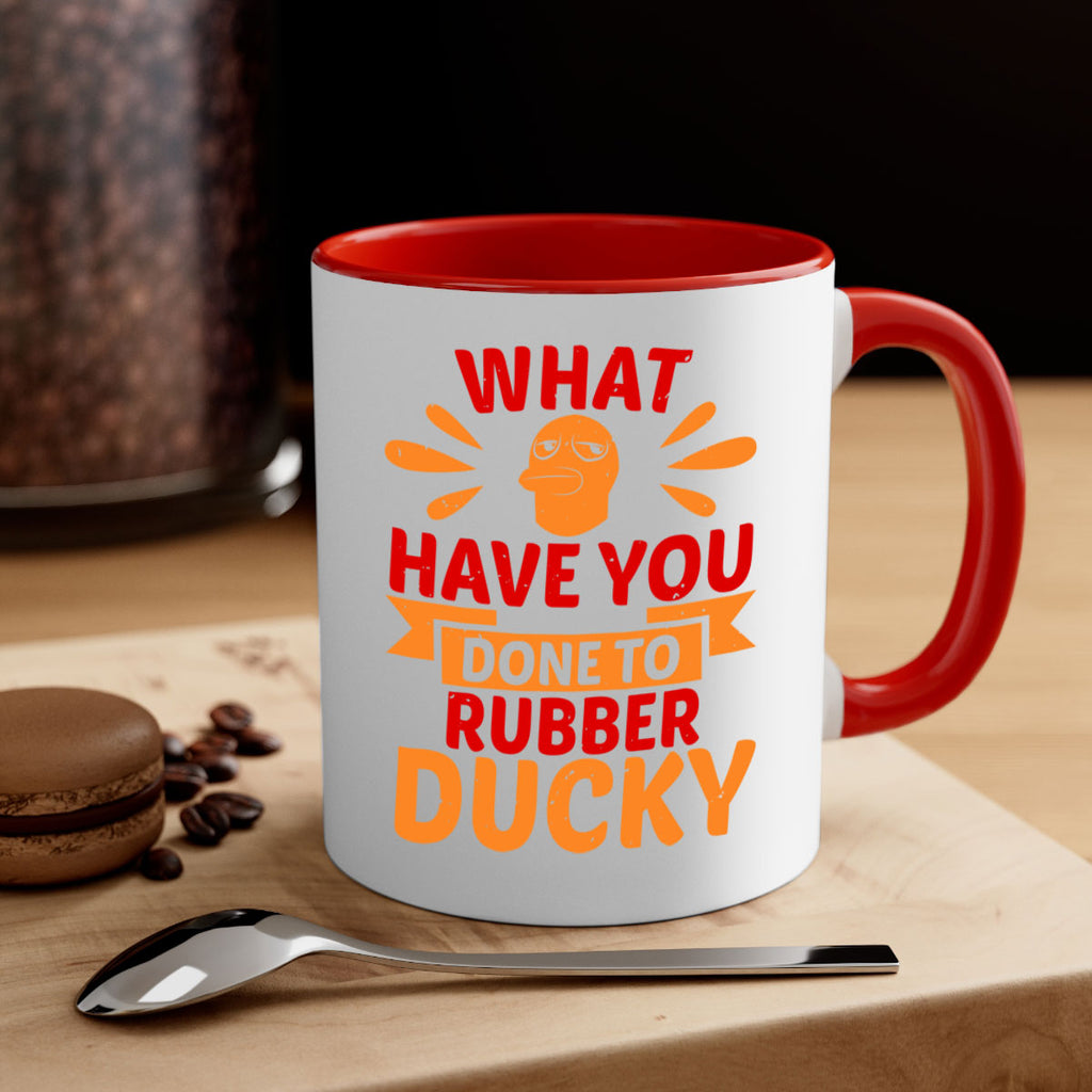 What Have You Done To Rubber Ducky Style 9#- duck-Mug / Coffee Cup