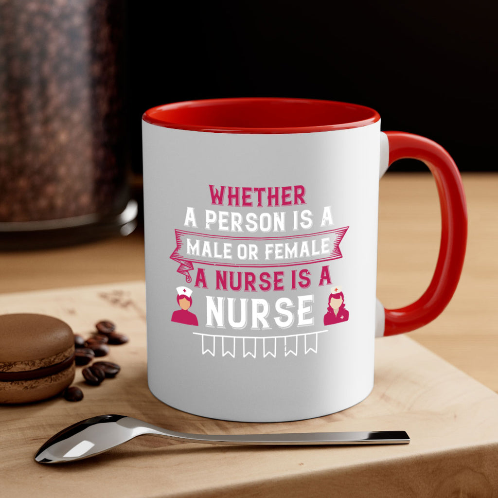 Whether a person is a male or female a nurse is a nurse Style 252#- nurse-Mug / Coffee Cup