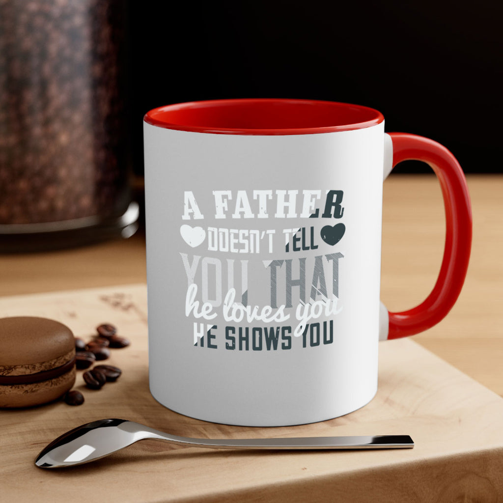 a father doesn’t tell you 201#- fathers day-Mug / Coffee Cup