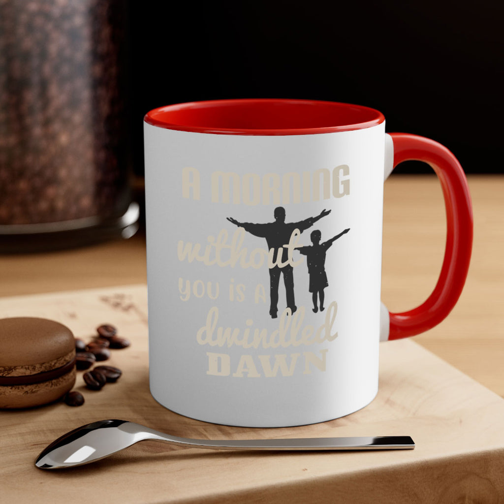 a morning without you is 267#- fathers day-Mug / Coffee Cup