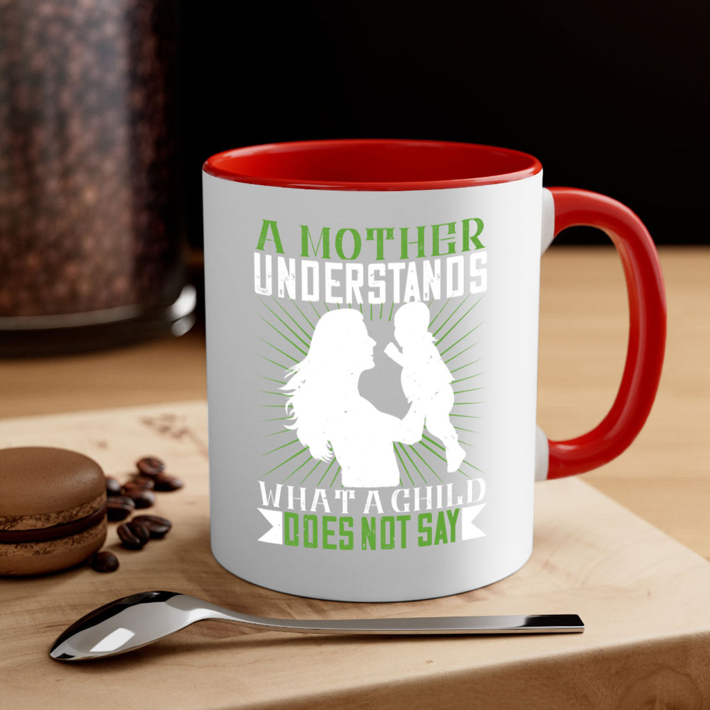 a mother understands what a child does not say 39#- parents day-Mug / Coffee Cup