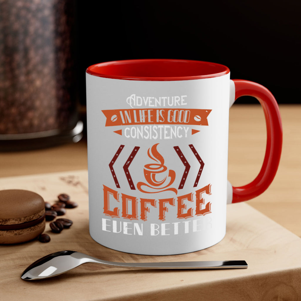 adventure in life is good… consistency in coffee even better 229#- coffee-Mug / Coffee Cup