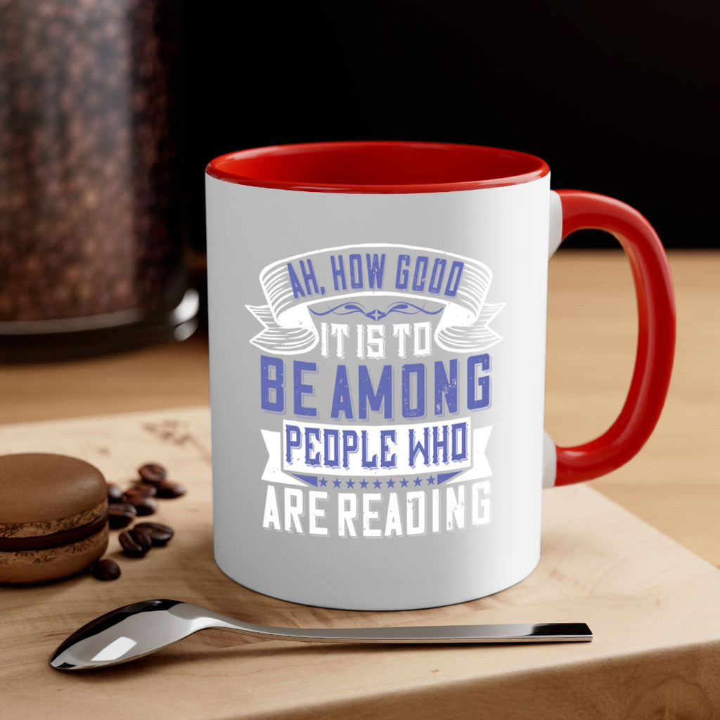 ah how good it is to be among people who are reading 77#- Reading - Books-Mug / Coffee Cup