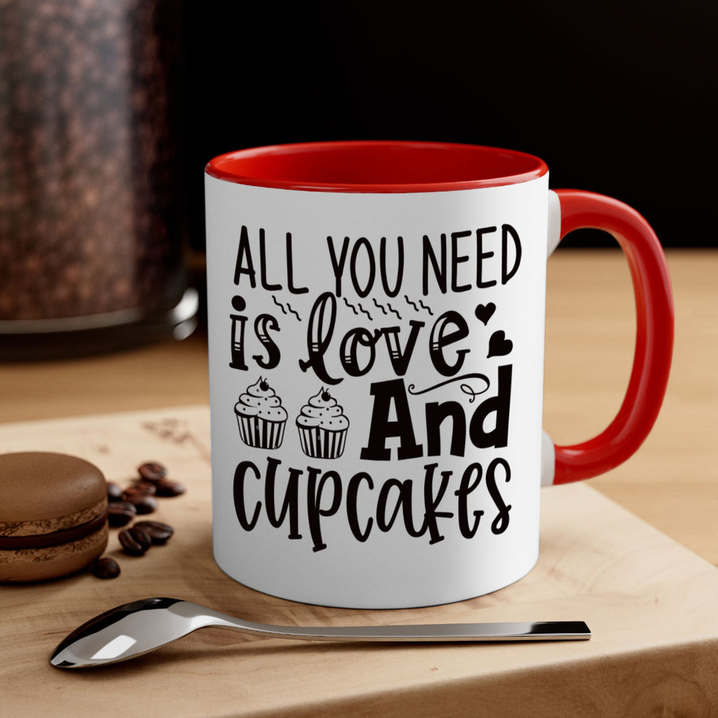 all you need is love and cupcakes 60#- kitchen-Mug / Coffee Cup