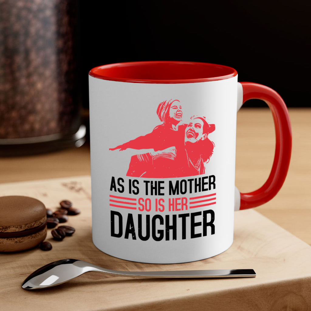 as is the mother so is her daughter 91#- mothers day-Mug / Coffee Cup