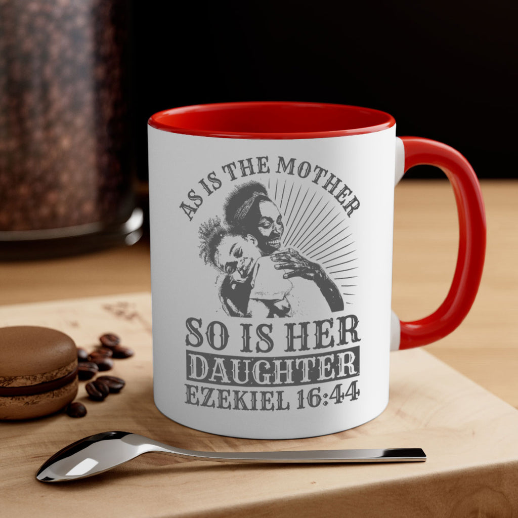 as is the mother so is her daughter ezekiel 93#- mothers day-Mug / Coffee Cup