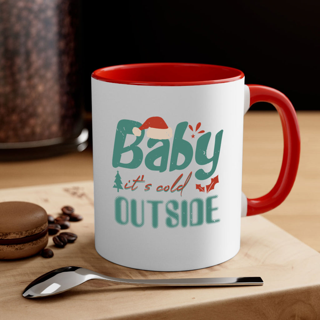 baby it’s cold outside 318#- christmas-Mug / Coffee Cup