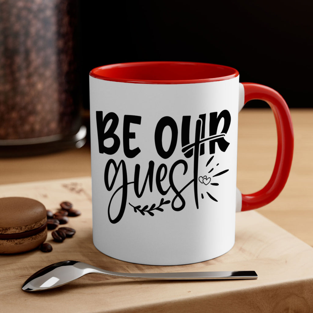 be our guest 87#- home-Mug / Coffee Cup