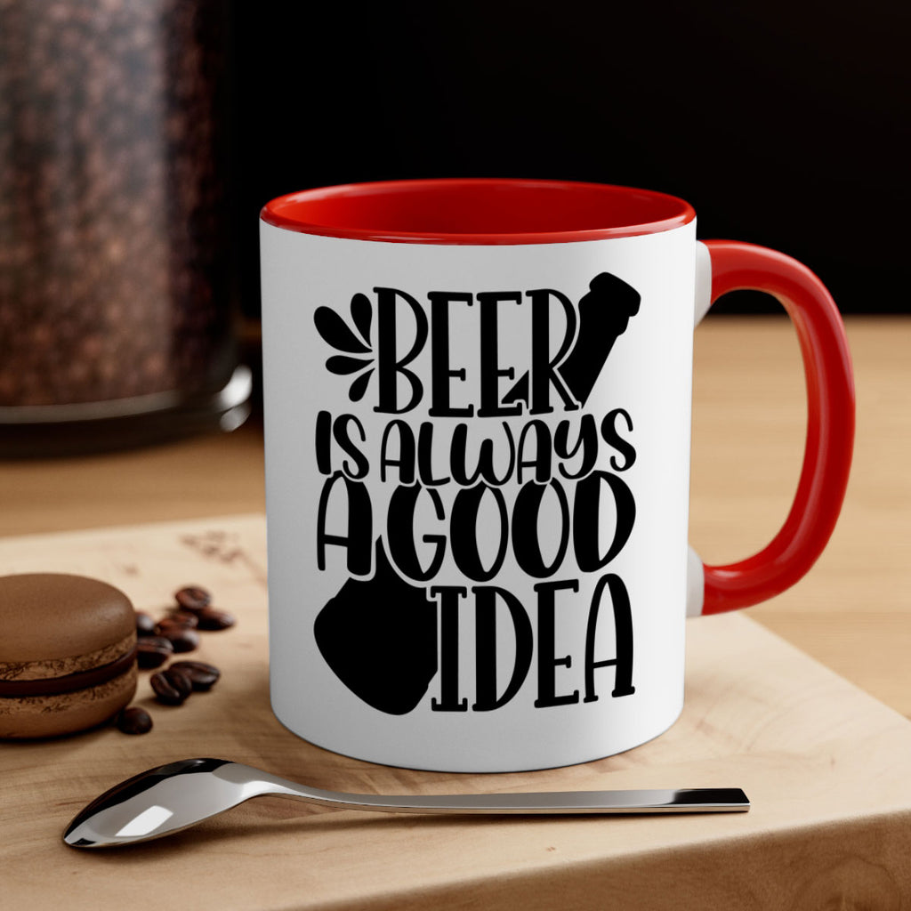 beer is always a good idea 49#- beer-Mug / Coffee Cup