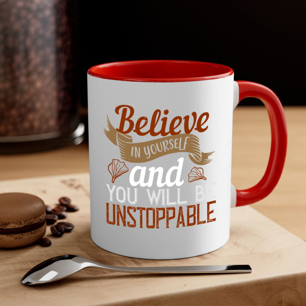 believe in yourself and you will be unstoppable 4#- cooking-Mug / Coffee Cup