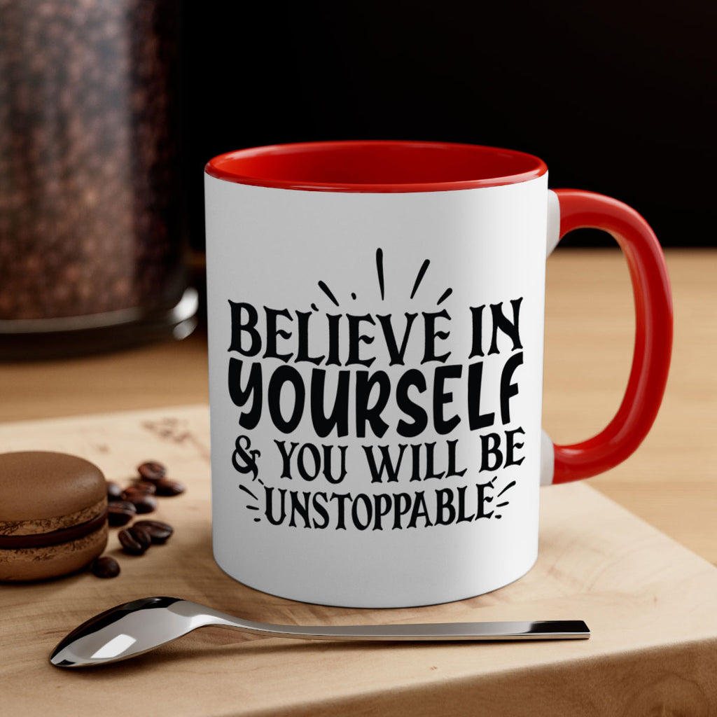 believe in yourself you will be unstoppable Style 138#- motivation-Mug / Coffee Cup