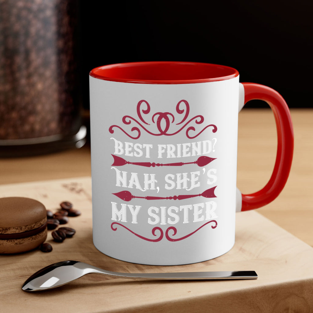 best friend nah she s my sister 33#- sister-Mug / Coffee Cup