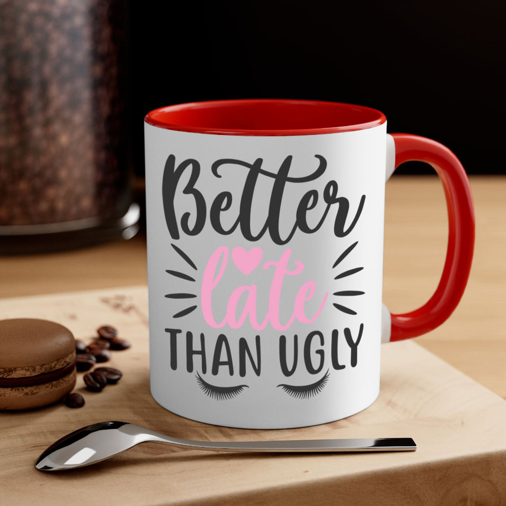 better late than ugly Style 162#- makeup-Mug / Coffee Cup