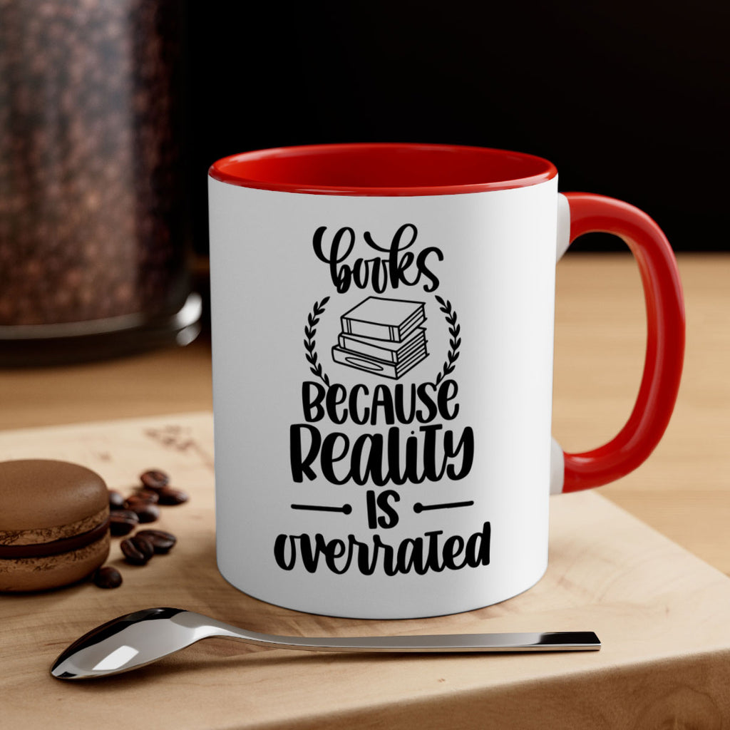 books because reality is overrated 44#- Reading - Books-Mug / Coffee Cup