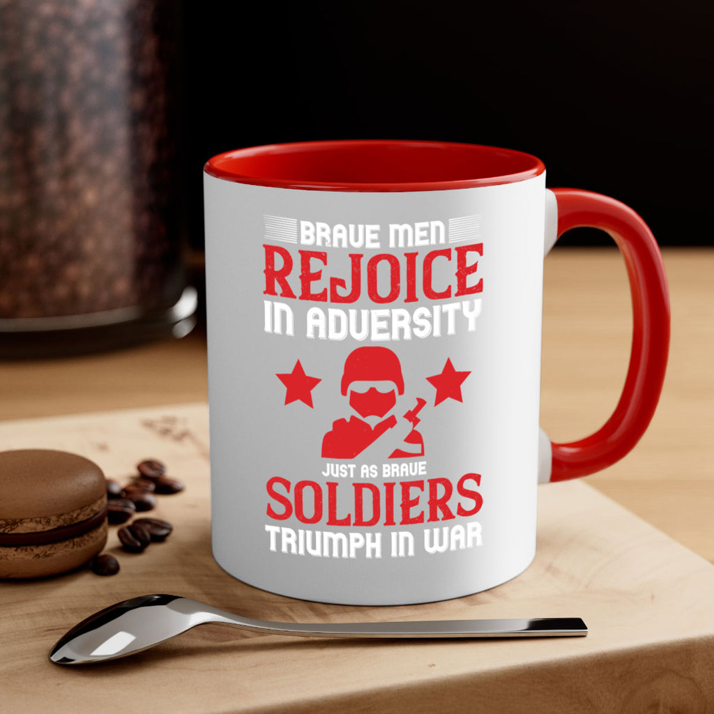 brave men rejoice in adversity just as brave soldiers triumph in war 70#- veterns day-Mug / Coffee Cup