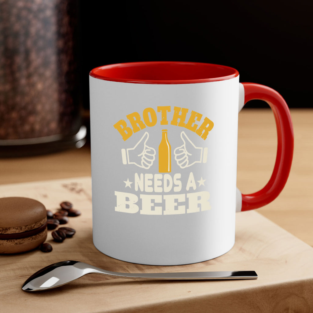 brother needs a beer 97#- beer-Mug / Coffee Cup