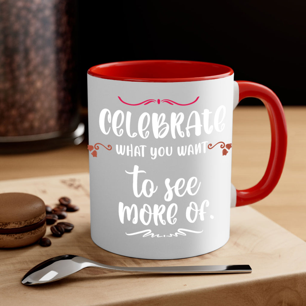 celebrate what you want to see more of style 86#- christmas-Mug / Coffee Cup