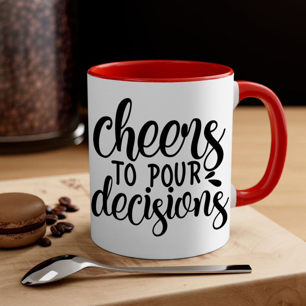 cheers to pour decisions 200#- wine-Mug / Coffee Cup