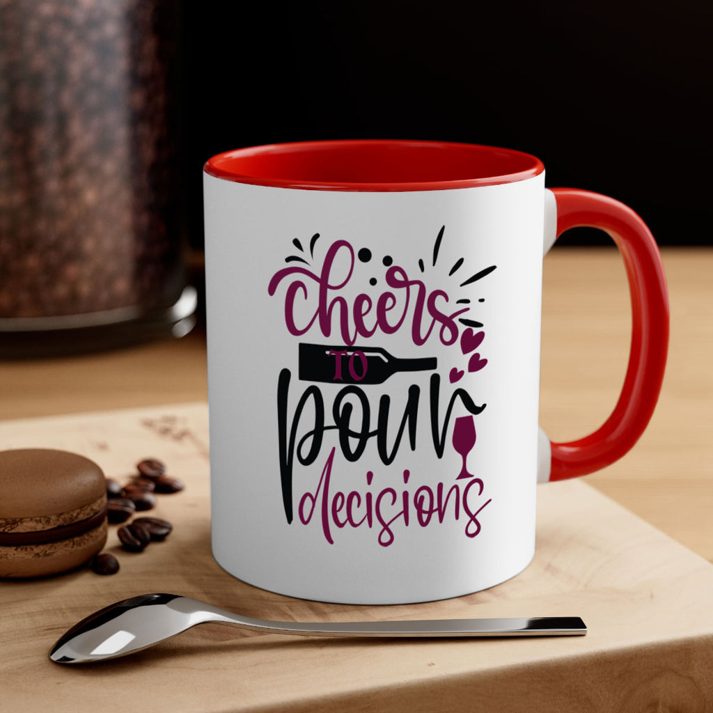 cheers to pour decisions 202#- wine-Mug / Coffee Cup