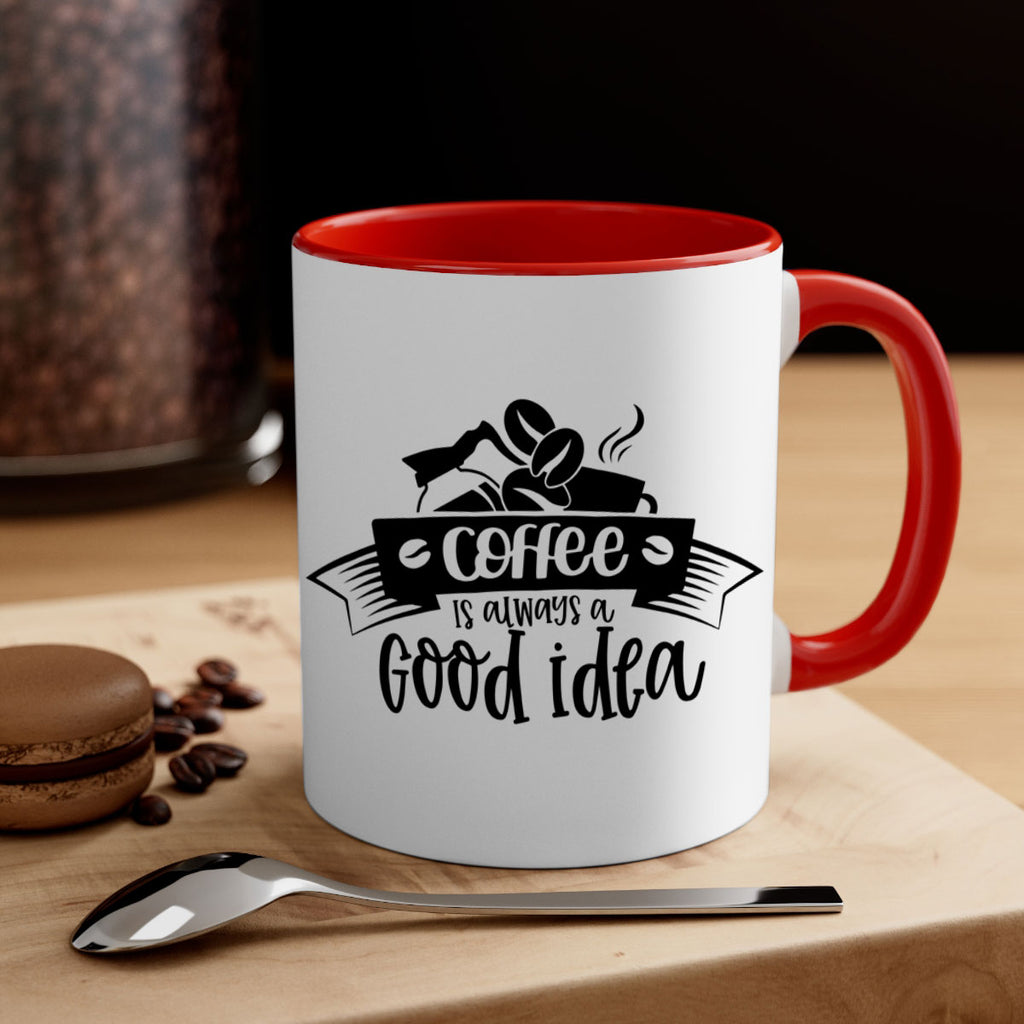 coffe is always a good idea 181#- coffee-Mug / Coffee Cup