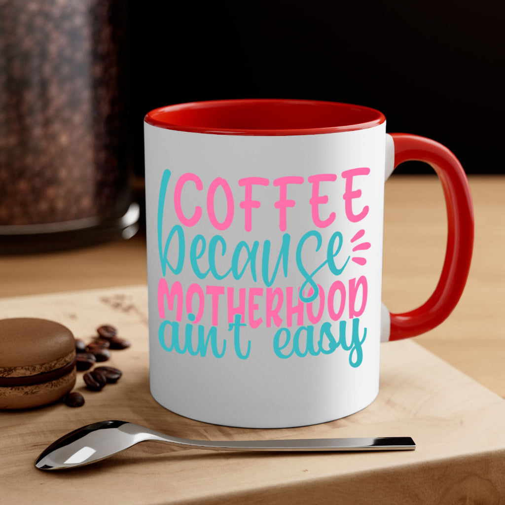 coffee becasue motherhood aint easy 352#- mom-Mug / Coffee Cup