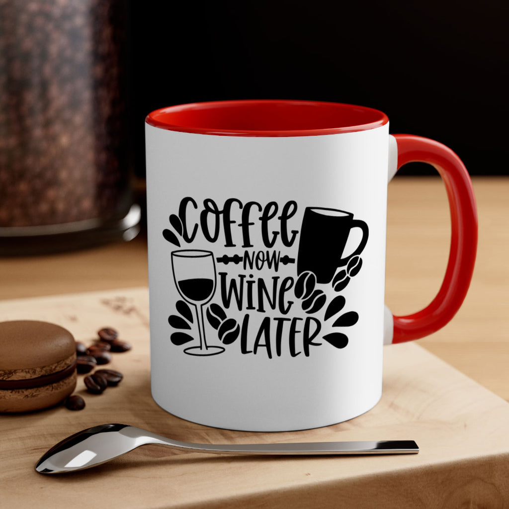 coffee now wine later 143#- coffee-Mug / Coffee Cup