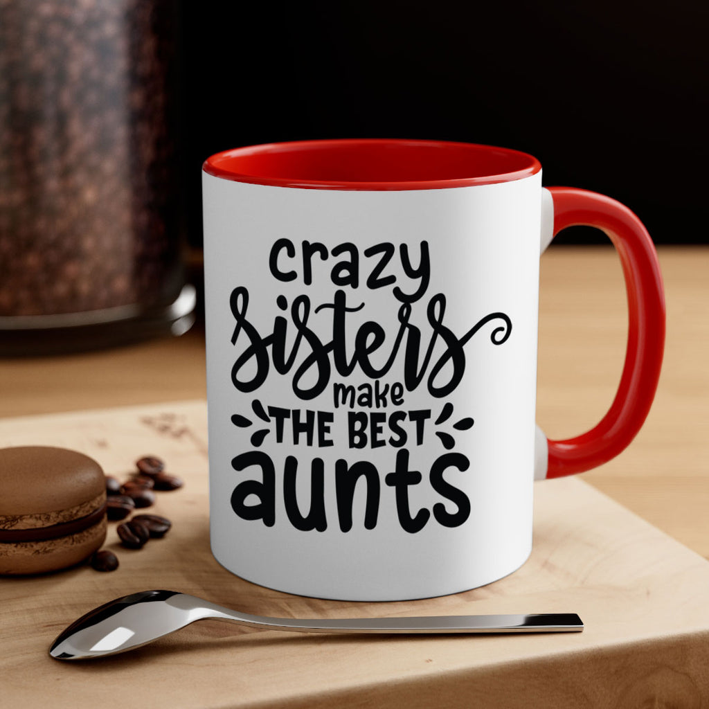 crazy sisters make the best aunts 68#- sister-Mug / Coffee Cup