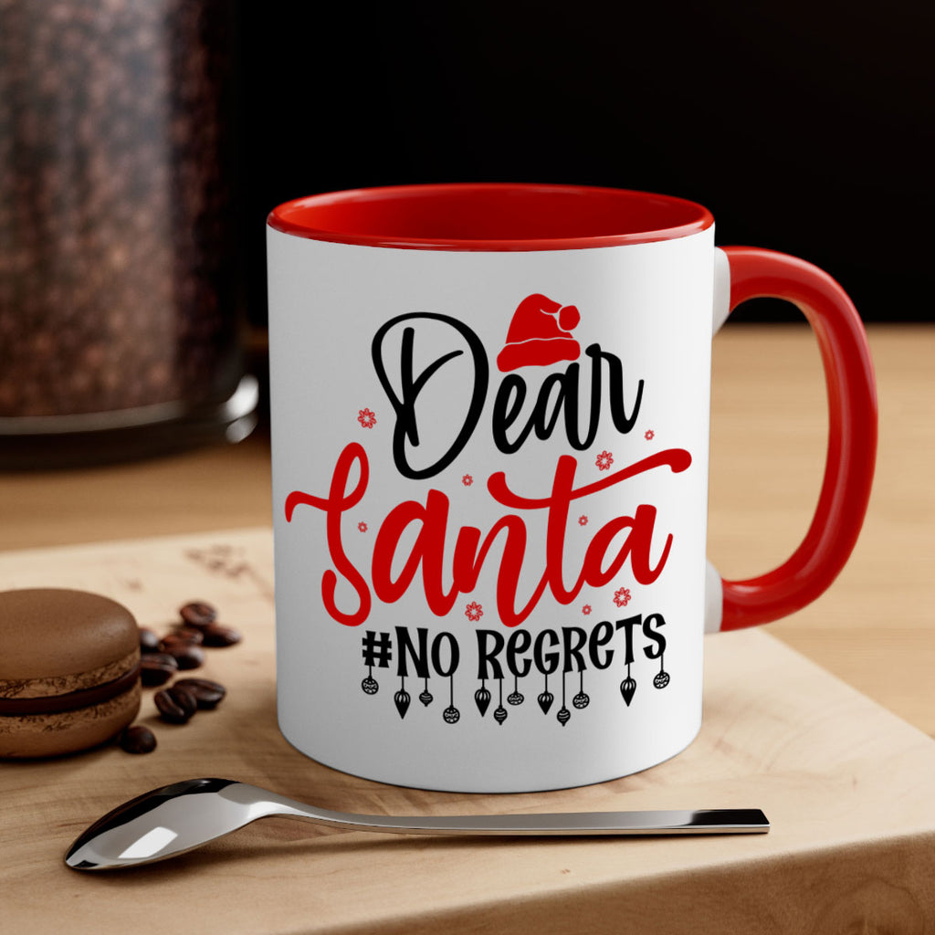 dear santa no regrets style 176#- christmas-Mug / Coffee Cup